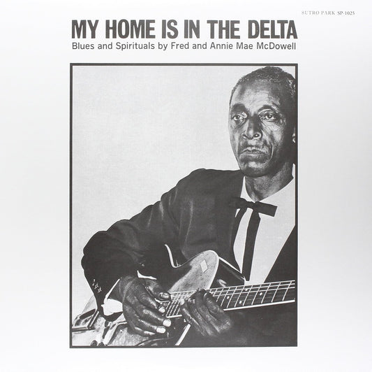 Fred & Annie McDowell - My Home Is In The Delta LP