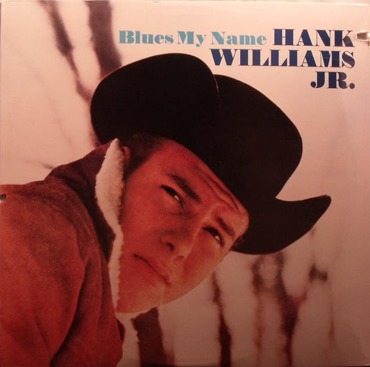 Hank Williams Jr. - Blues My Name LP