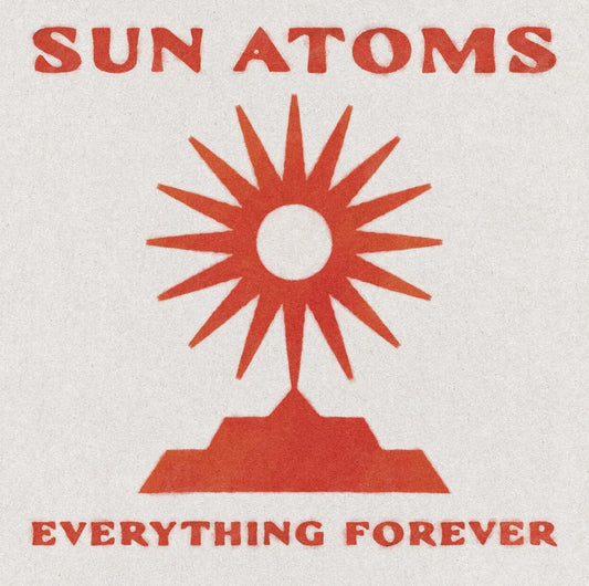 Sun Atoms - Everything Forever (red/white splatter vinyl)