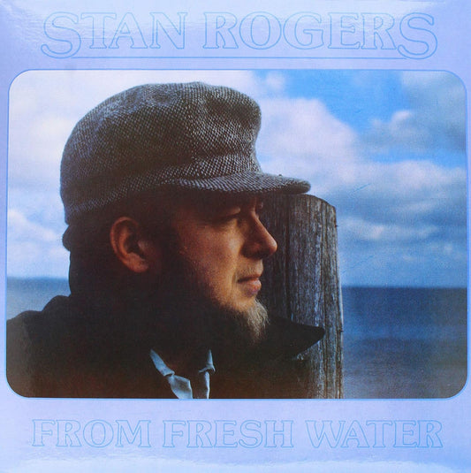 Stan Rogers – From Fresh Water LP