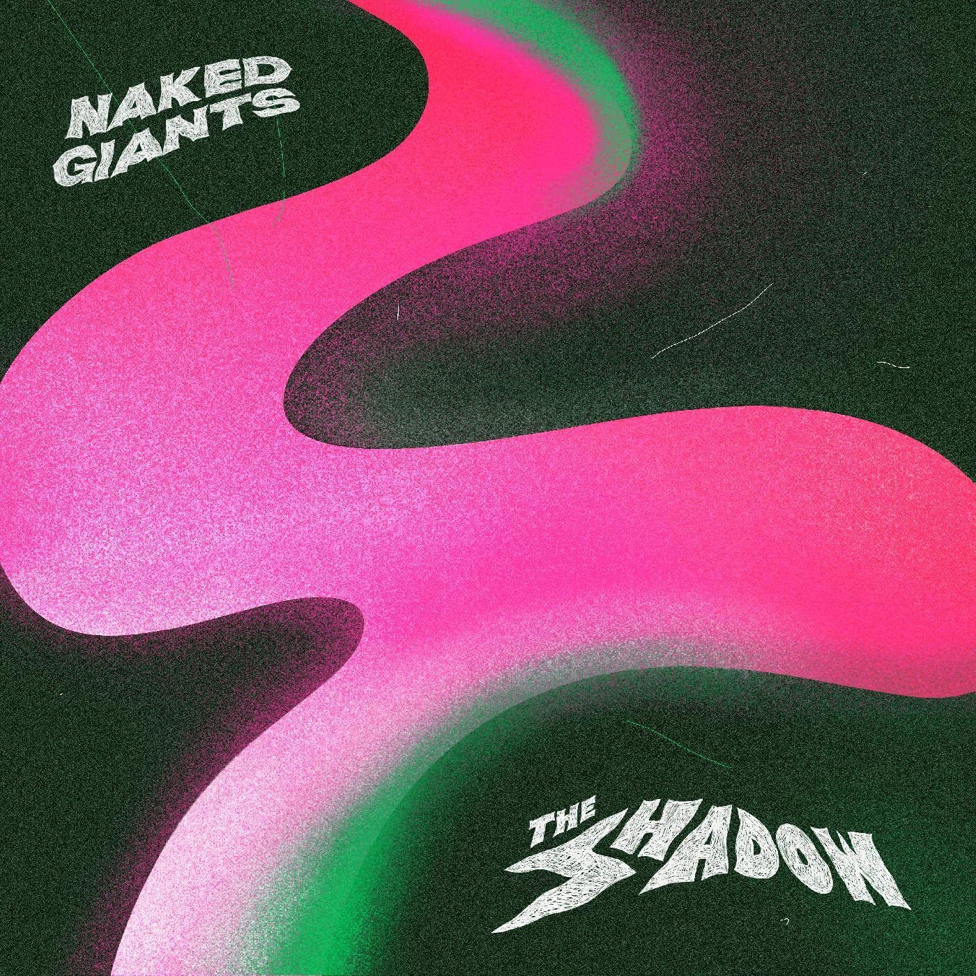 Naked Giants – The Shadow LP