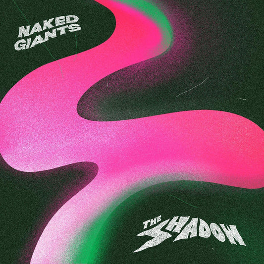 Naked Giants – The Shadow LP