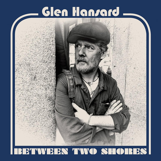 Glen Hansard – Between Two Shores LP