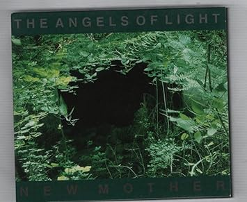 The Angels Of Light - New Mother