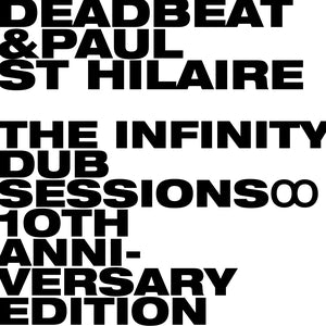 Deadbeat & Paul St. Hilaire - The Infinity Dub Sessions