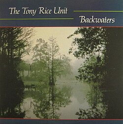 Tony Rice - Backwaters