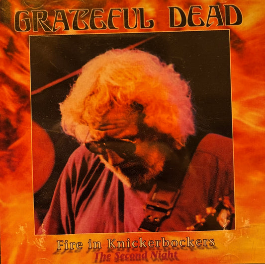 Grateful Dead - Fire In Knickerbockers: Second Night