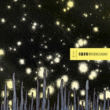 Isis - Wavering Radiant [Indie Exclusive Ultra Clear Vinyl]