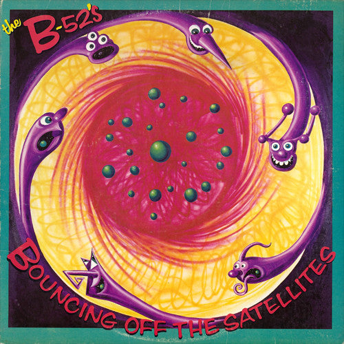 B-52's - Bouncing Off Satellites LP