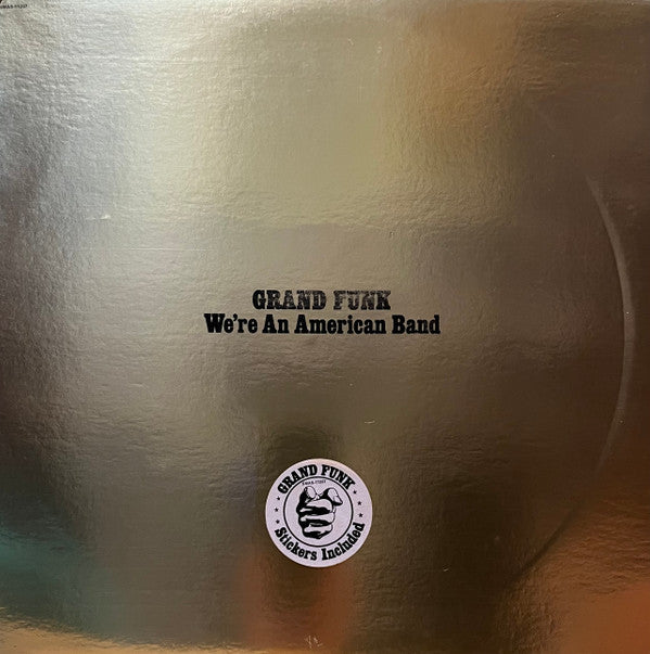 Grand Funk Railroad - We're An American Band LP