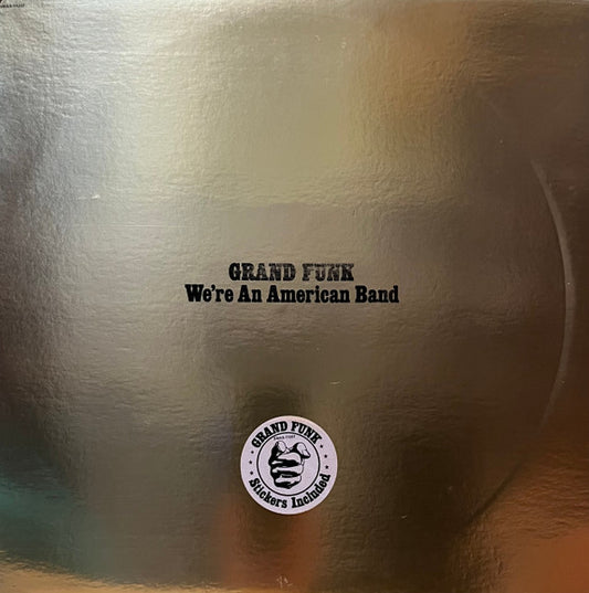 Grand Funk Railroad - We're An American Band LP