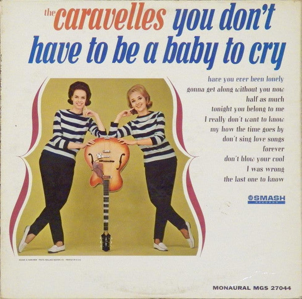 The Caravelles - You Don't Have To Be A Baby To Cry LP