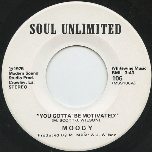 Moody – You Gotta' Be Motivated / One Man's Happiness 7"