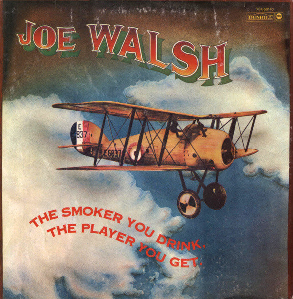 Joe Walsh - The Smoker You Drink, The Player You Get LP