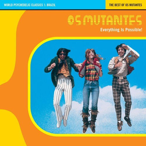 Os Mutantes - World Psychedelic Classics 1: Everything Is Possible - The Best of Os Mutantes
