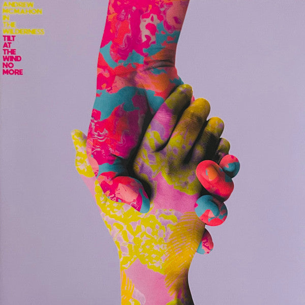 MCMAHON,ANDREW IN THE WILDERNESS - Tilt At The Wind No More - Neon Yellow
