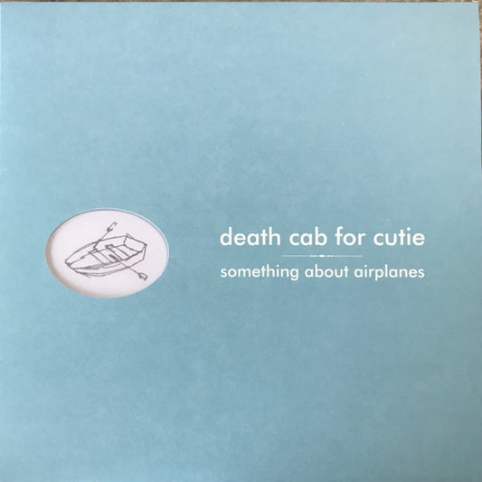 Death Cab for Cutie - Something About Airplanes