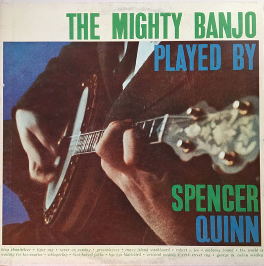 Spencer Quinn - The Mighty Banjo Played By Spencer Quinn LP