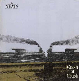 The Neats - Crash At Crush LP