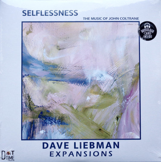 Dave Liebman Expansions* - Selflessness - The Music Of John Coltrane