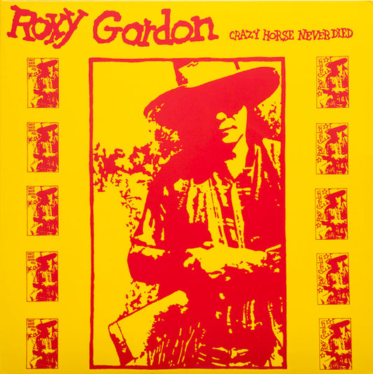 Roxy Gordon - Crazy Horse Never Died