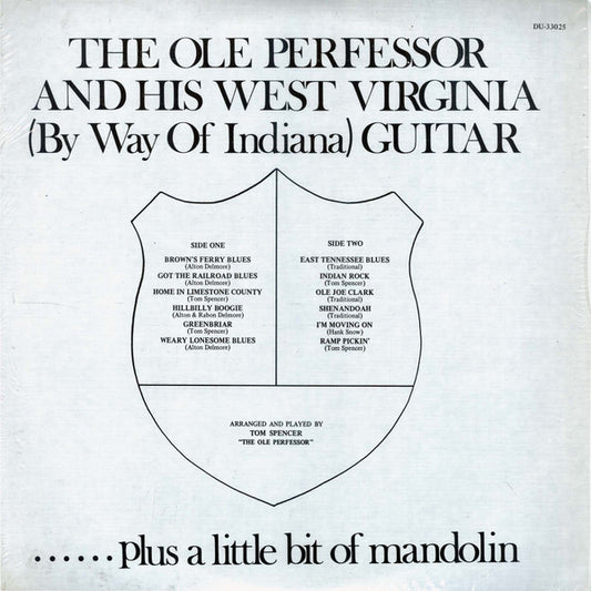 Tom Spencer (The Old Perfessor) - The Ole Perfessor And His West Virginia (By Way Of Indiana) Guitar ... Plus A Little Bit Of Mandolin LP