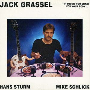 Jack Grassel - If You're Too Crazy For Your Body... LP