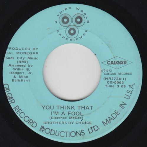 Brothers By Choice - You Think That I'm A Fool / Can't You See 7"