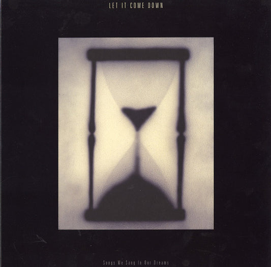 Let It Come Down - Songs We Sang In Our Dreams (Hourglass Clear vinyl)