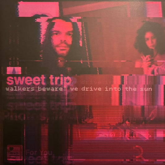 Sweet Trip - Walkers Beware! We Drive Into the Sun