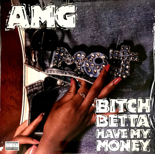 AMG - Bitch Betta Have My Money