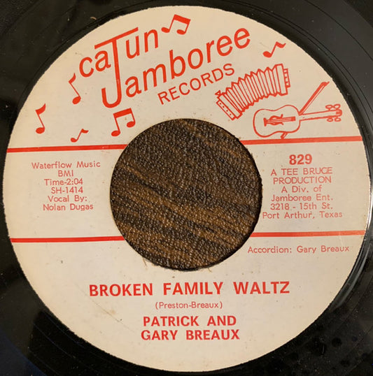 Patrick And Gary Breaux – Broken Family Waltz 7"