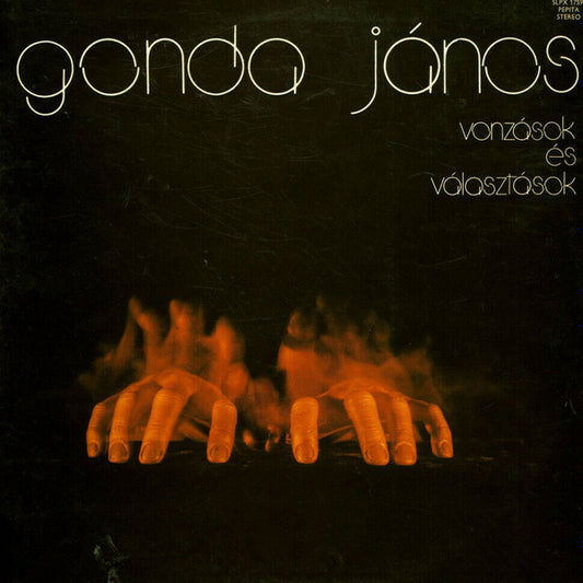Gonda János ‎- Vonzások És Választások LP