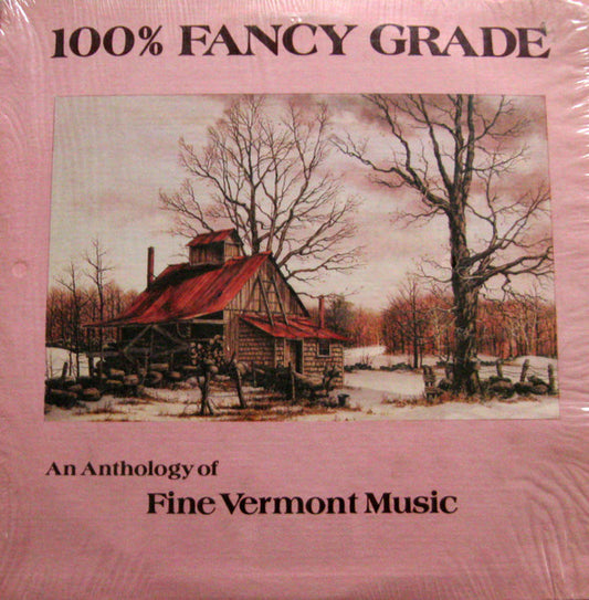 Various - 100% Fancy Grade - An Anthology Of Fine Vermont Music LP