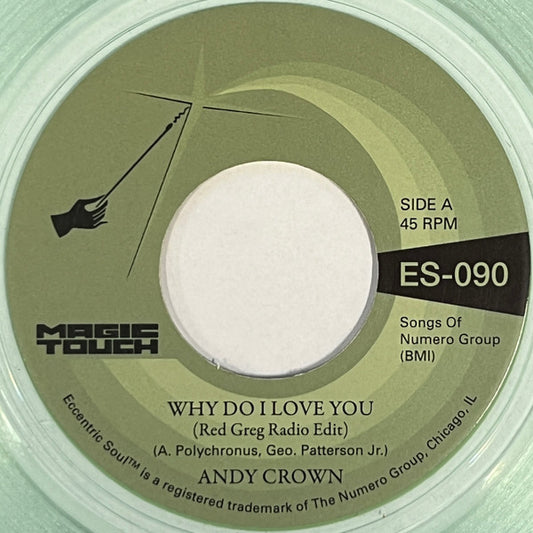 Andy Crown & Magic Touch - Why Do I Love You b/w Why Do I Love You (Coke Bottle Clear)