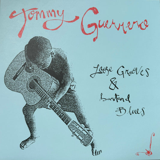 Tommy Guerrero - Loose Grooves & Bastard Blues