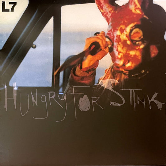 L7 - Hungry For Stink