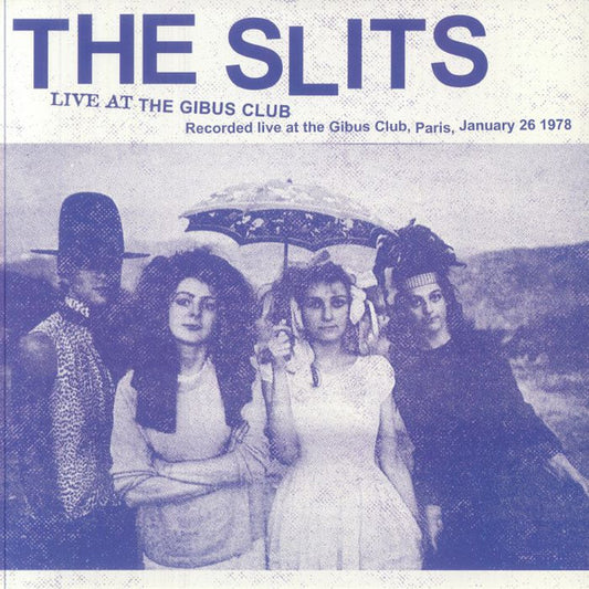 Slits - Live At The Gibus Club
