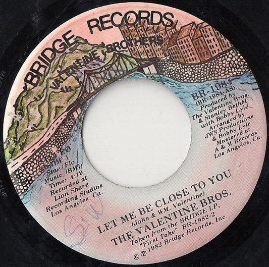 The Valentine Bros. – Let Me Be Close To You 7"