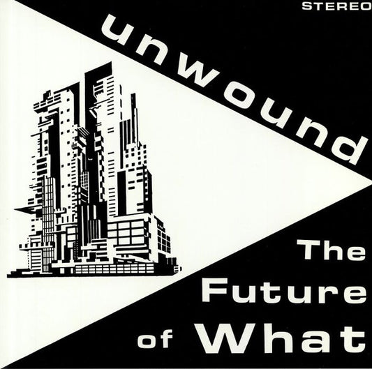 Unwound - The Future Of What