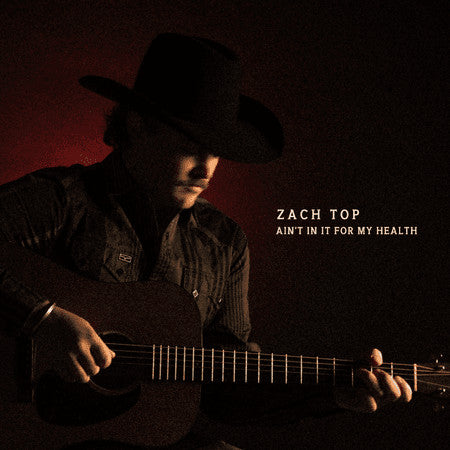 Zach Top - Ain't In It For My Health