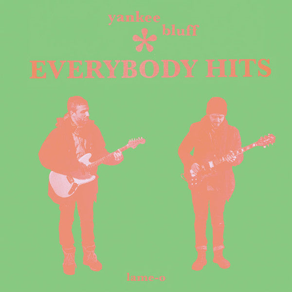 Yankee Bluff - Everybody Hits (Bright Green vinyl)
