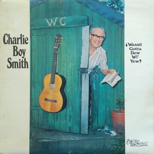 Charlie Boy Smith - Wassit Gotta Dew LP