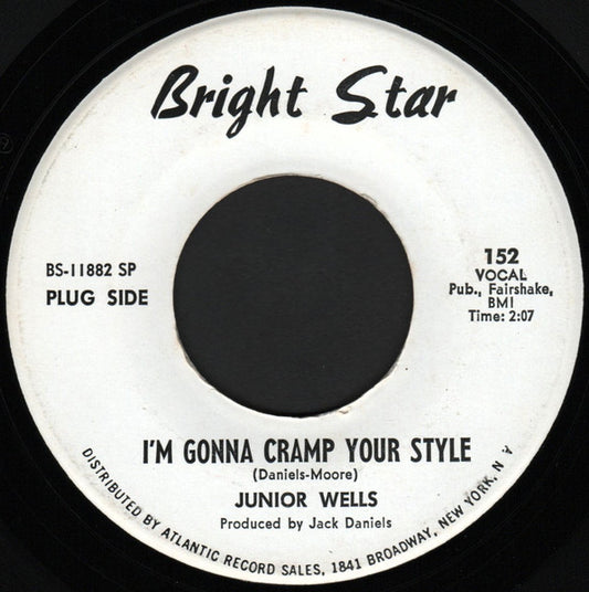 Junior Wells - I'm Gonna Cramp Your Style / You Oughta Quit That 7"