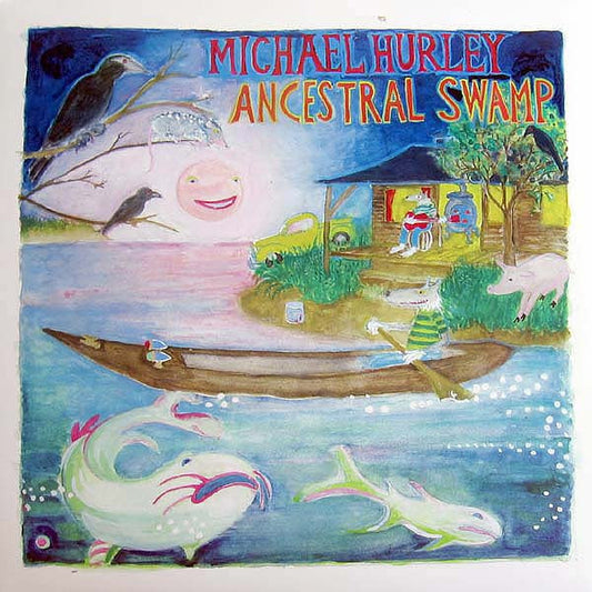 Michael Hurley - Ancestral Swamp