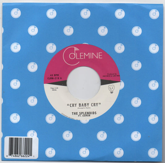 The Splendids & Eamon - Cry Baby Cry / Blame My Heart