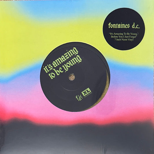 Fontaines D.c. - It's Amazing To Be Young / Before You I Just