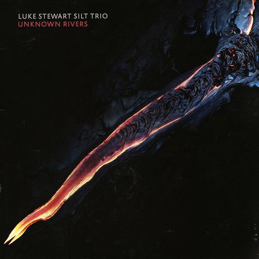 Luke Stewart / Silt Trio - Unknown Rivers