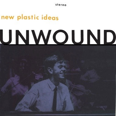 Unwound - New Plastic Ideas
