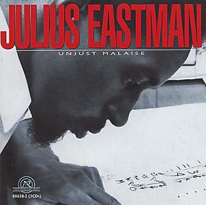 Julius Eastman - Unjust Malaise 3CD